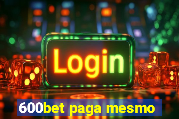 600bet paga mesmo